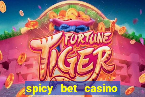 spicy bet casino como funciona